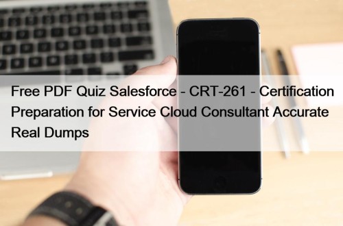 Free PDF Quiz Salesforce - CRT-261 - Certification ...